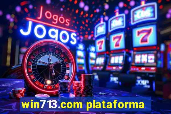 win713.com plataforma